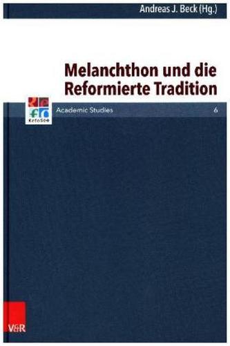 Melanchthon und die Reformierte Tradition