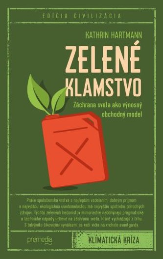 Zelené klamstvo : záchrana sveta ako výnosný obchodný model (Kathrin Hartmann, 2020)