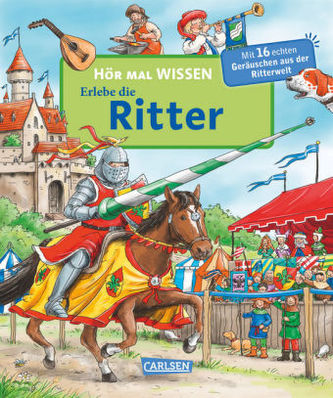 Hör mal wissen  - Erlebe die Ritter, m. Soundeffekten