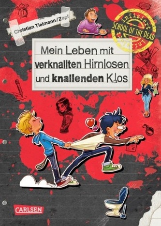 School of the dead - Mein Leben mit verknallten Hirnlosen und knallenden Klos