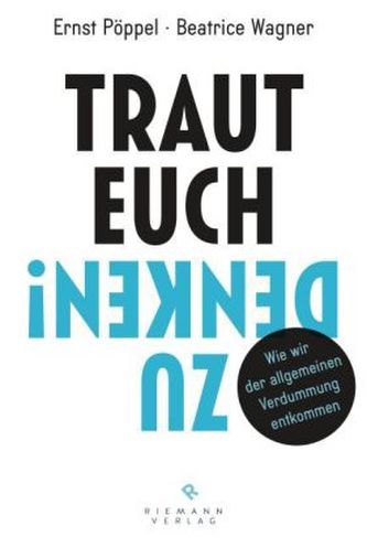 Traut euch zu denken!