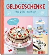 Geldgeschenke - Das große Ideenbuch