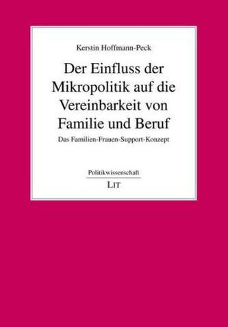 Der Einfluss der Mikropolitik auf die Vereinbarkeit von Familie und Beruf