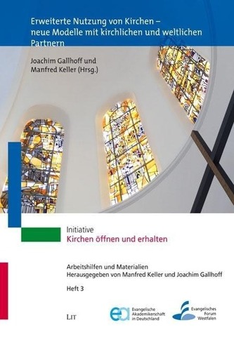 Erweiterte Nutzung von Kirchen - neue Modelle mit kirchlichen und weltlichen Partnern