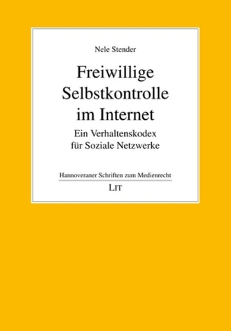 Freiwillige Selbstkontrolle im Internet - Ein Verhaltenskodex für Soziale Netzwerke