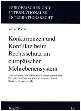 Konkurrenzen und Konflikte beim Rechtsschutz im europäischen Mehrebenensystem