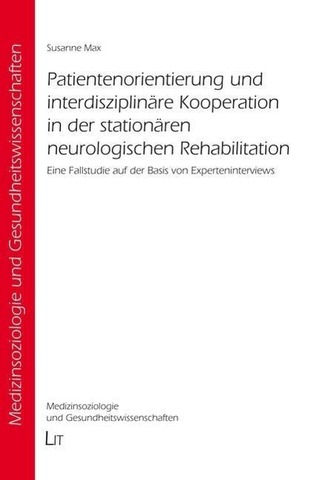 Patientenorientierung und interdisziplinäre Kooperation in der stationären neurologischen Rehabilitation