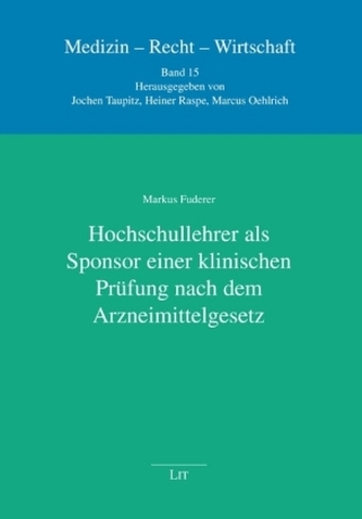 Hochschullehrer als Sponsor einer klinischen Prüfung nach dem Arzneimittelgesetz