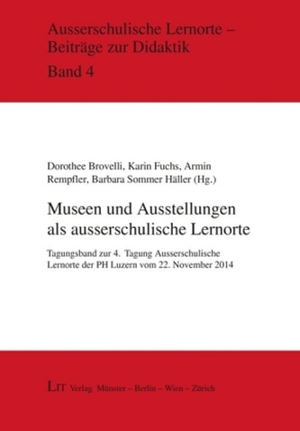 Museen und Ausstellungen als ausserschulische Lernorte