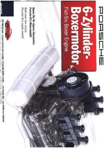 Porsche 6-Zylinder-Boxermotor - Flat-Six Boxer Engine: Bauen Sie Ihr eigenes klassisches Porsche-911-Motormodell!