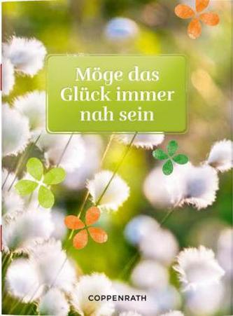 Möge das Glück immer nah sein
