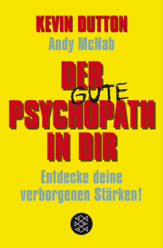 Der gute Psychopath in dir - Entdecke deine verborgenen Stärken!