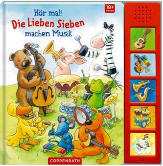 Hör mal! Die Lieben Sieben machen Musik, m. Soundeffekten