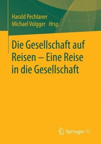 Die Gesellschaft auf Reisen - Eine Reise in die Gesellschaft Die Gesellschaft auf Reisen - Eine Reise in die Gesellschaft