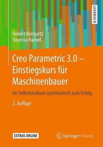 Creo Parametric 3.0 - Einstiegskurs für Maschinenbauer