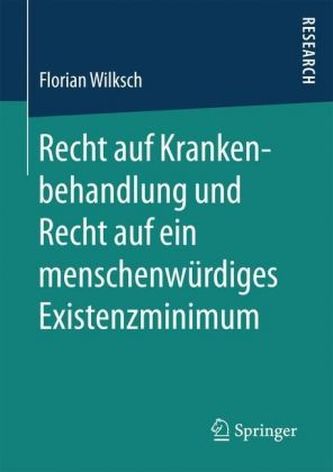 Recht auf Krankenbehandlung und Recht auf ein menschenwürdiges Existenzminimum