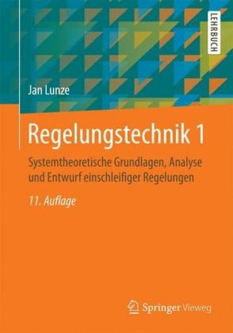 Systemtheoretische Grundlagen, Analyse und Entwurf einschleifiger Regelungen