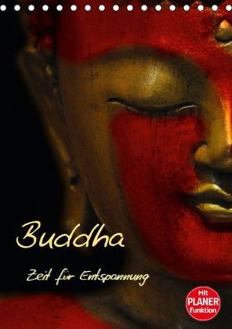 Buddha - Zeit für Entspannung (Tischkalender 2016 DIN A5 hoch)