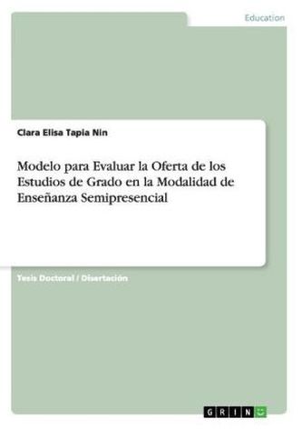 Modelo para Evaluar la Oferta de los Estudios de Grado en la Modalidad de Enseñanza Semipresencial