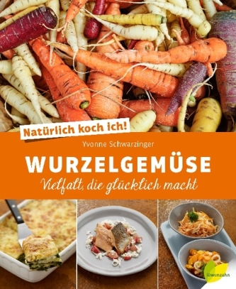 Natürlich koch ich! Wurzelgemüse Natürlich koch ich! Wurzelgemüse