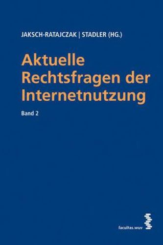 Aktuelle Rechtsfragen der Internetnutzung (f. Österreich)