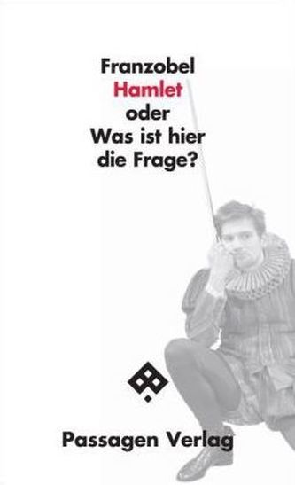 Hamlet oder Was ist hier die Frage?
