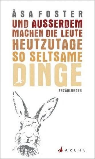 Und außerdem machen die Leute heutzutage so seltsame Dinge