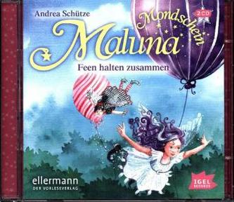Maluna Mondschein - Feen halten zusammen, 2 Audio-CDs