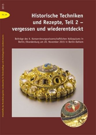 Historische Techniken und Rezepte - vergessen und wiederentdeckt. Tl.2