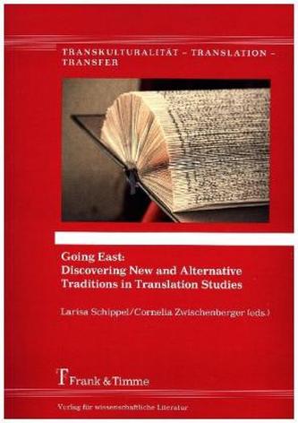 Going East: Discovering New and Alternative Traditions in Translation Studies