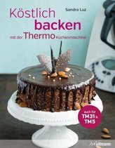 Köstlich backen mit der Thermo-Küchenmaschine