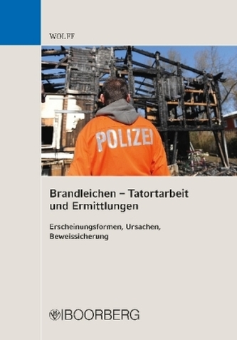 Tatortarbeit und Ermittlungen bei Brandleichen