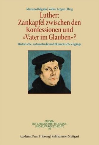 Luther: Zankapfel zwischen den Konfessionen und 'Vater im Glauben'?
