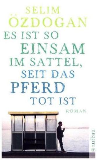 Es ist so einsam im Sattel, seit das Pferd tot ist