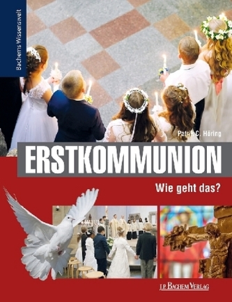 Erstkommunion - Wie geht das? Erstkommunion - Wie geht das?