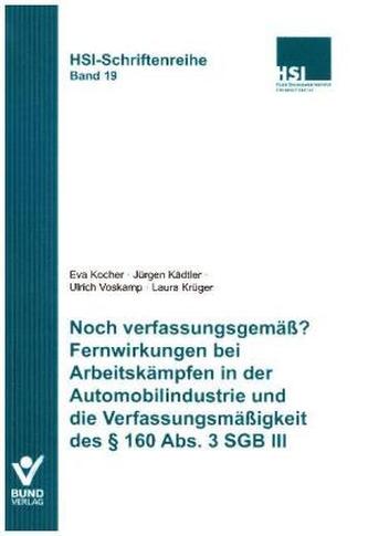 Noch verfassungsgemäß? Fernwirkung von Arbeitskämpfen in der Automobilindustrie und die Verfassungsmäßigkeit des P. 160 Abs. 3 S