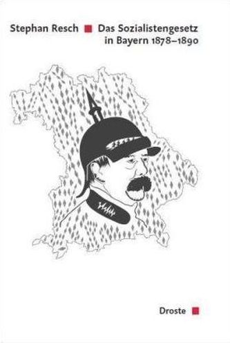 Das Sozialistengesetz in Bayern 1878-1890