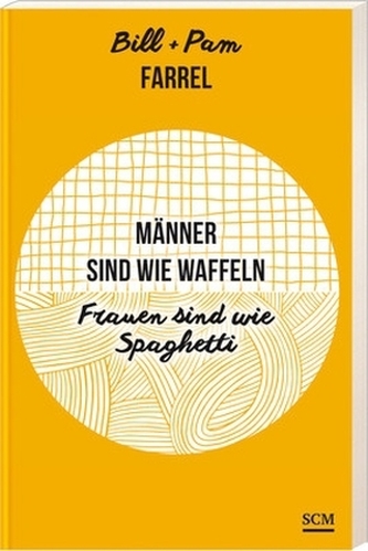 Männer sind wie Waffeln - Frauen sind wie Spaghetti
