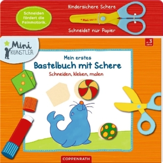 Mein erstes Bastelbuch mit Schere, m. kindersicherer Papierschere