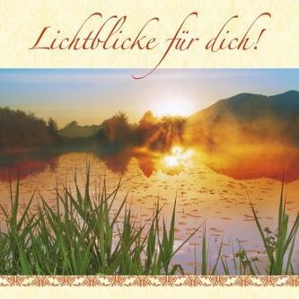 Lichtblicke für dich!