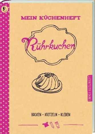 Mein Küchenheft - Rührkuchen