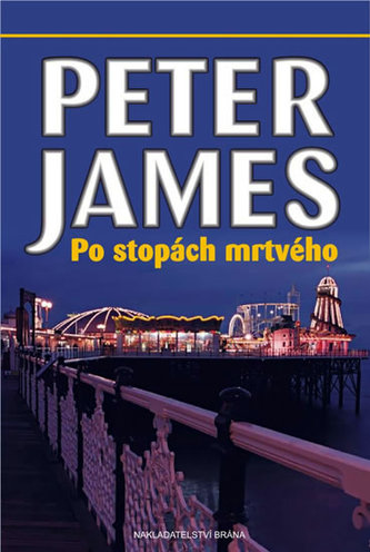 Po stopách mrtvého (Peter James, 2009)