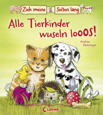Zieh meine Seiten lang - Alle Tierkinder wuseln looos! Zieh meine Seiten lang - Alle Tierkinder wuseln looos!