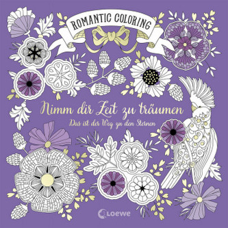 Romantic Coloring: Nimm dir Zeit zu träumen
