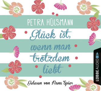 Glück ist, wenn man trotzdem liebt, 4 Audio-CDs