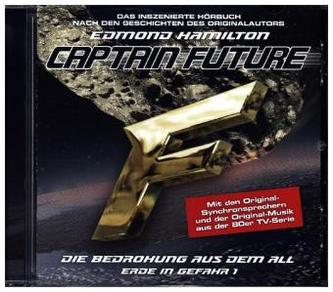 Captain Future: Erde in Gefahr - Die Bedrohung aus dem All, 1 Audio-CD. Folge.1