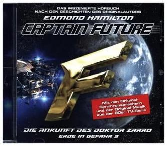 Captain Future: Erde in Gefahr - Die Ankunft des Doktor Zarro, 1 Audio-CD. Folge.3