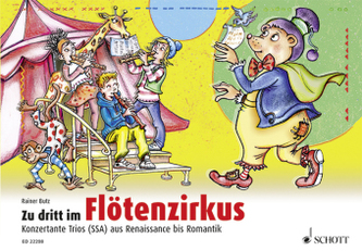 Zu dritt im Flötenzirkus, für 2 Sopran- und 1 Alt-Blockflöte, Spielpartitur