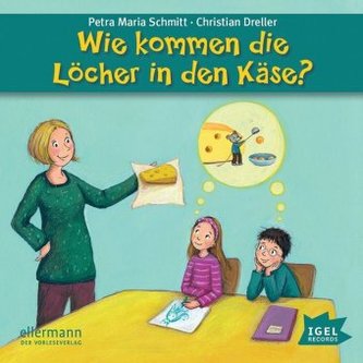 Wie kommen die Löcher in den Käse?, Audio-CD