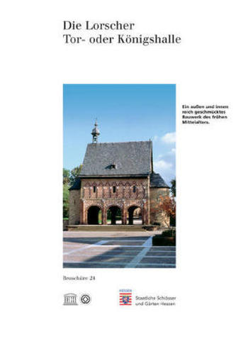 Die Lorscher Tor- oder Königshalle
